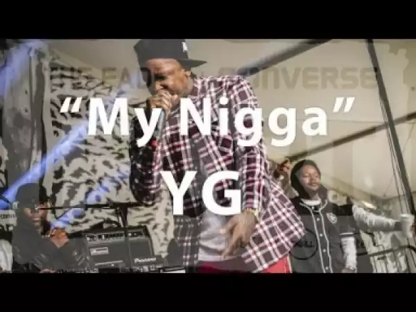 Video: YG - My Nigga (Live at FADER Fort SXSW)